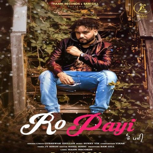 Ro Payi Gursewak Dhillon mp3 song download, Ro Payi Gursewak Dhillon full album