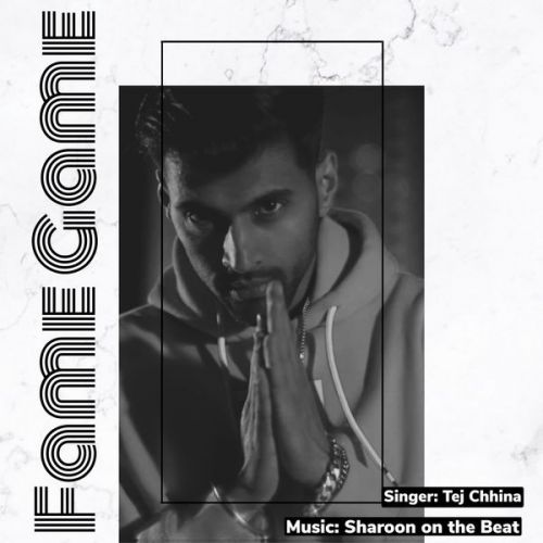 Fame Game Tej Chhina mp3 song download, Fame Game Tej Chhina full album