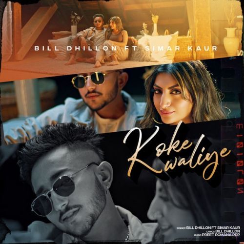 Koke Waliye Bill Dhillon, Simar Kaur mp3 song download, Koke Waliye Bill Dhillon, Simar Kaur full album