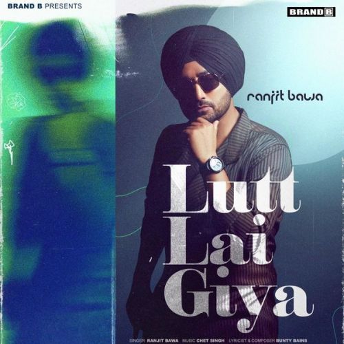 Lutt Lai Giya Ranjit Bawa mp3 song download, Lutt Lai Giya Ranjit Bawa full album