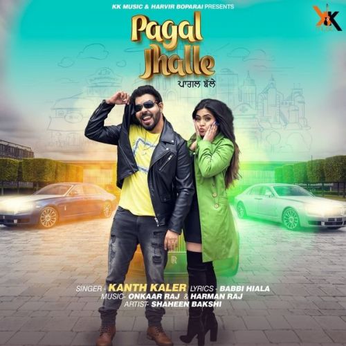 Pagal Jhalle Kanth Kaler mp3 song download, Pagal Jhalle Kanth Kaler full album