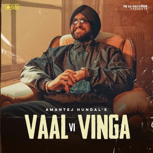 Vaal Vi Vinga Amantej Hundal mp3 song download, Vaal Vi Vinga Amantej Hundal full album