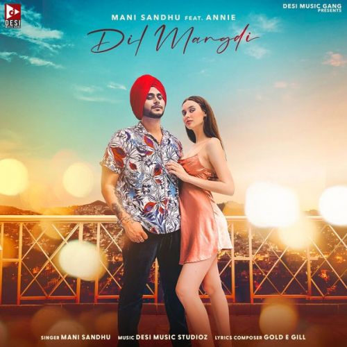 Dil Mangdi Mani Sandhu mp3 song download, Dil Mangdi Mani Sandhu full album