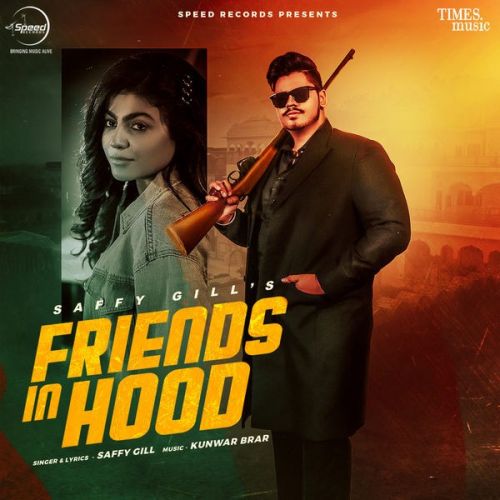 Friends In Hood Saffy Gill mp3 song download, Friends In Hood Saffy Gill full album