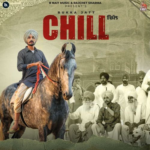 Chill Bukka Jatt mp3 song download, Chill Bukka Jatt full album