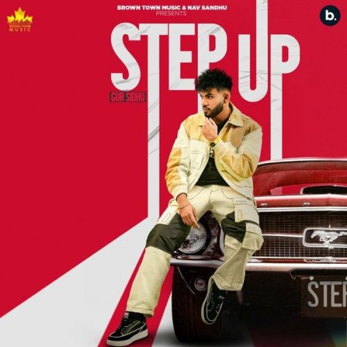 Gaddi Gur Sidhu mp3 song download, Step Up - EP Gur Sidhu full album