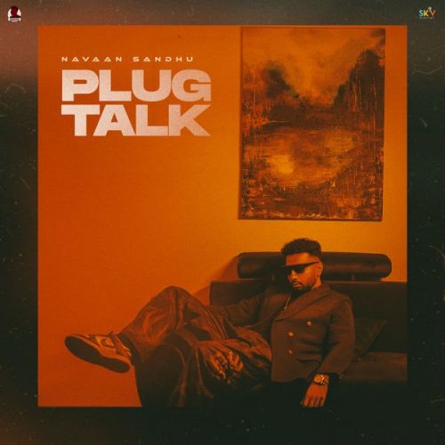 Plug Talk Navaan Sandhu mp3 song download, Plug Talk Navaan Sandhu full album