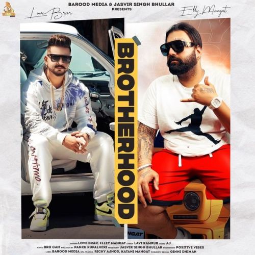 Brotherhood Love Brar, Elly Mangat mp3 song download, Brotherhood Love Brar, Elly Mangat full album