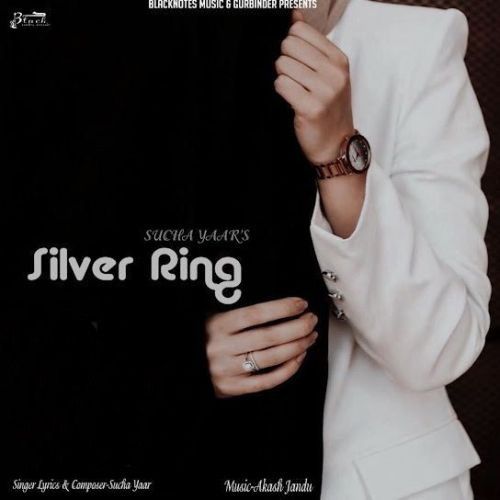 Silver Ring Sucha Yaar mp3 song download, Silver Ring Sucha Yaar full album