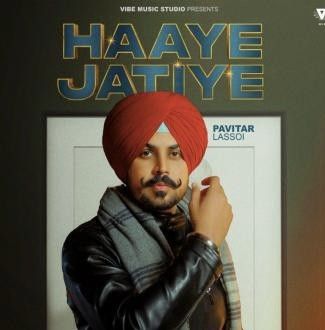 Haaye Jatiye Pavitar Lassoi mp3 song download, Haaye Jatiye Pavitar Lassoi full album