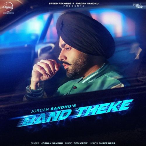 Download Band Theke Jordan Sandhu mp3 song, Band Theke Jordan Sandhu full album download