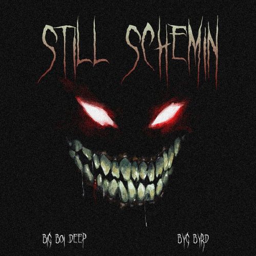 Download Still Schemin Big Boi Deep mp3 song, Still Schemin Big Boi Deep full album download