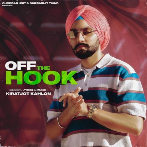 Calm Down Kiratjot Kahlon mp3 song download, Off The Hook Kiratjot Kahlon full album