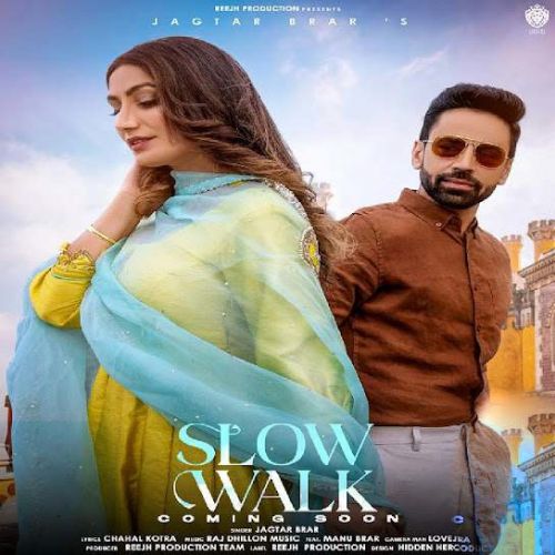 Download Slow Walk Jagtar Brar mp3 song, Slow Walk Jagtar Brar full album download