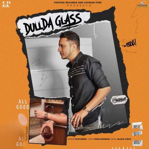 Dullda Glass Hustinder mp3 song download, Dullda Glass Hustinder full album