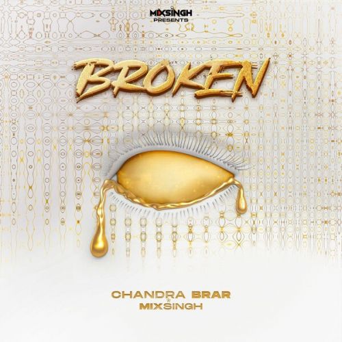 Pachtavengi Chandra Brar mp3 song download, BROKEN - EP Chandra Brar full album