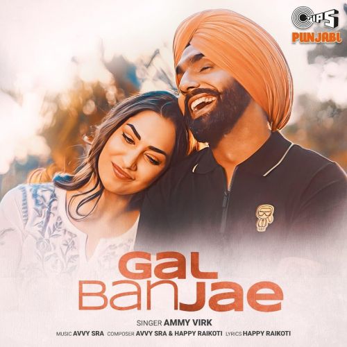 Gal Ban Jae Ammy Virk mp3 song download, Gal Ban Jae Ammy Virk full album