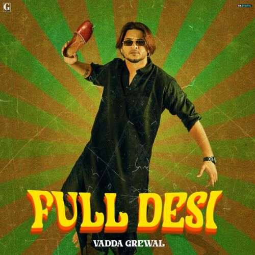 Danger Driver Vadda Grewal mp3 song download, Full Desi Vadda Grewal full album