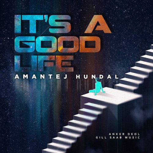 Youdaone Amantej Hundal mp3 song download, Its a Good Life Amantej Hundal full album