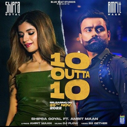 10 Outta 10 Amrit Maan, Shipra Goyal mp3 song download, 10 Outta 10 Amrit Maan, Shipra Goyal full album