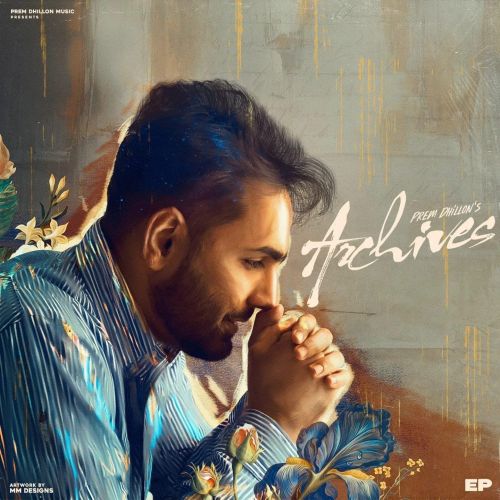 Let Go Prem Dhillon mp3 song download, Archives Prem Dhillon full album