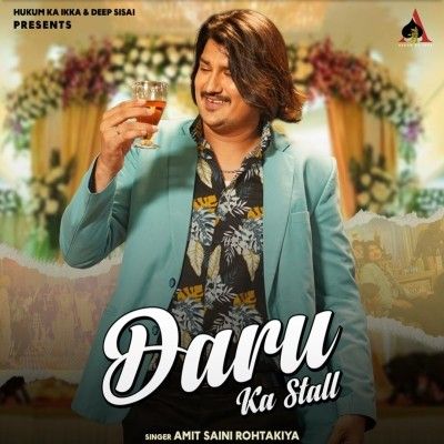 Daru Ka Stall Amit Saini Rohtakiya mp3 song download, Daru Ka Stall Amit Saini Rohtakiya full album