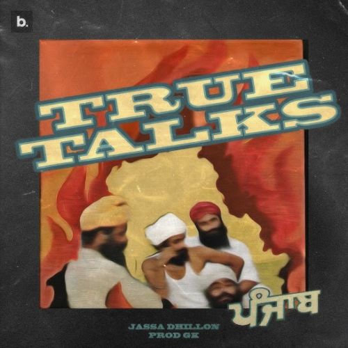 True Talks Jassa Dhillon mp3 song download, True Talks Jassa Dhillon full album