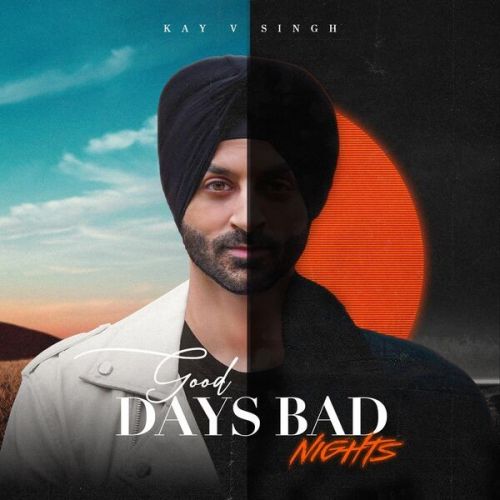 Kurbani Kay V Singh mp3 song download, Good Days Bad Nights Kay V Singh full album