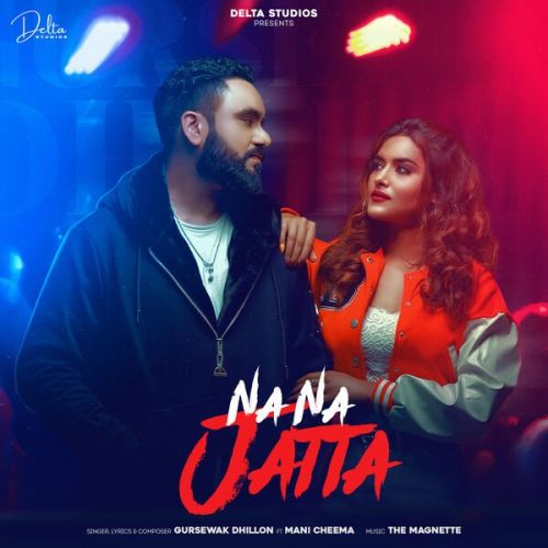 Na Na Jatta Gursewak Dhillon mp3 song download, Na Na Jatta Gursewak Dhillon full album