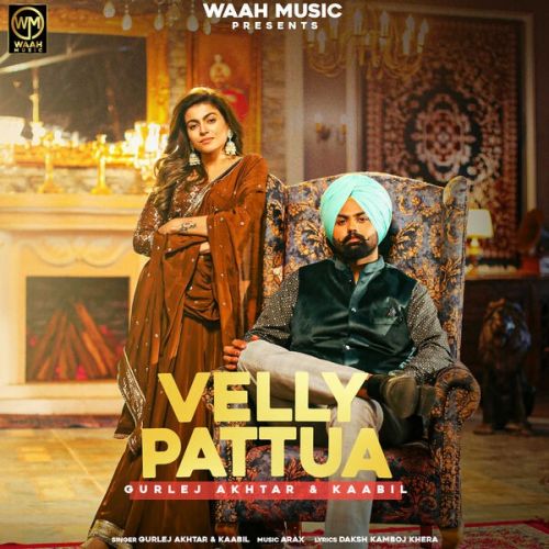 Velly Pattua Kaabil, Gurlez Akhtar mp3 song download, Velly Pattua Kaabil, Gurlez Akhtar full album