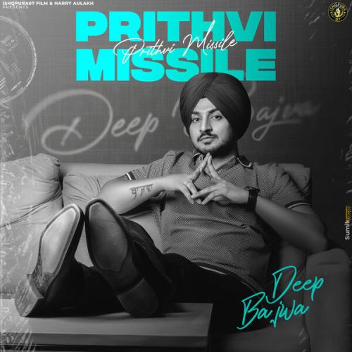 Chardi Jawani Deep Bajwa mp3 song download, Prithvi Missile Deep Bajwa full album