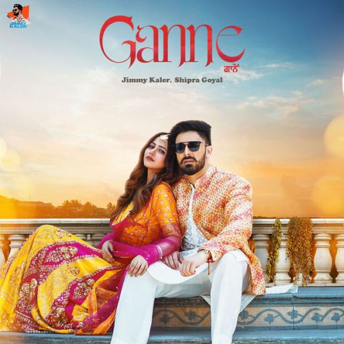 Download Ganne Jimmy Kaler, Shipra Goyal mp3 song, Ganne Jimmy Kaler, Shipra Goyal full album download