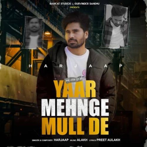 Yaar Mehnge Mull De Harjaap mp3 song download, Yaar Mehnge Mull De Harjaap full album