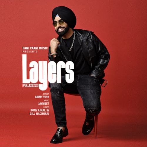 Ainna Sohna Ammy Virk mp3 song download, Layers Ammy Virk full album