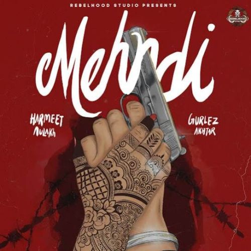 Mehndi Harmeet Aulakh mp3 song download, Mehndi Harmeet Aulakh full album