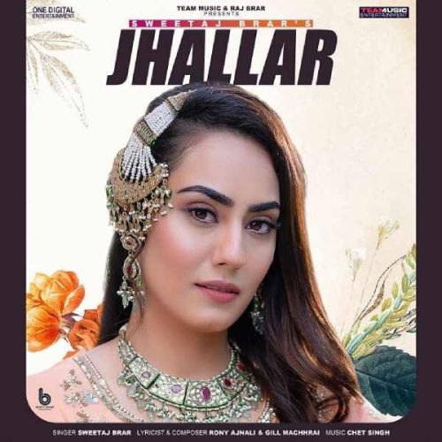 Download Jhallar Sweetaj Brar mp3 song, Jhallar Sweetaj Brar full album download