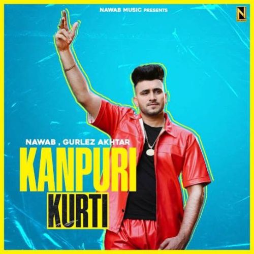 Kanpuri Kurti Nawab mp3 song download, Kanpuri Kurti Nawab full album