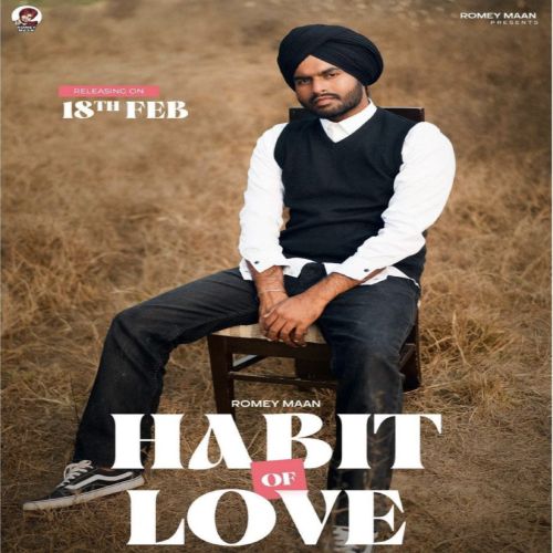 Download Habit Of Love Romey Maan mp3 song, Habit Of Love Romey Maan full album download