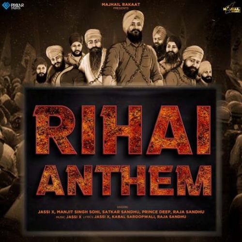 Rihai Anthem Jassi X, Manjeet Singh Sohi, Satkar Sandhu, Prince Deep mp3 song download, Rihai Anthem Jassi X, Manjeet Singh Sohi, Satkar Sandhu, Prince Deep full album