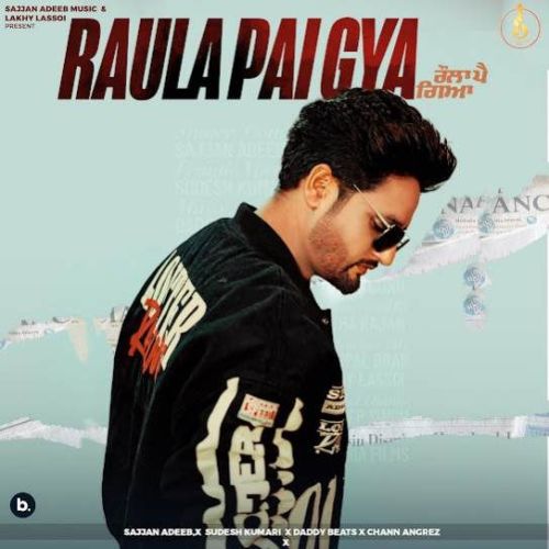 Raula Pai Gya Sajjan Adeeb mp3 song download, Raula Pai Gya Sajjan Adeeb full album