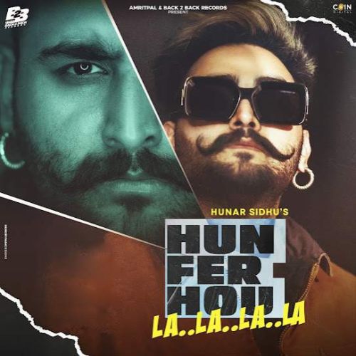 Behja Behja Hunar Sidhu mp3 song download, Hun Fer Hou La La La La - EP Hunar Sidhu full album