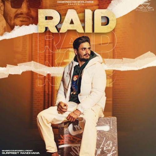 Raid Gurpreet Randhawa mp3 song download, Raid Gurpreet Randhawa full album