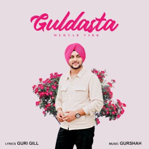 Guldasta Mehtab Virk mp3 song download, Guldasta Mehtab Virk full album