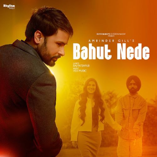 Bahut Nede Amrinder Gill mp3 song download, Bahut Nede Amrinder Gill full album