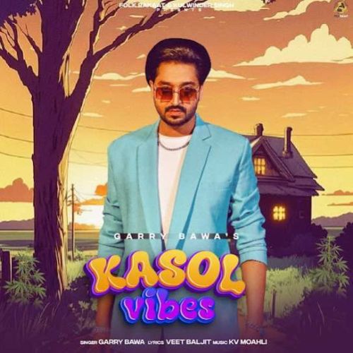 Kasol Vibes Garry Bawa mp3 song download, Kasol Vibes Garry Bawa full album