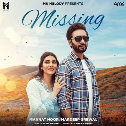 Download Missing Mannat Noor, Hardeep Grewal mp3 song, Missing Mannat Noor, Hardeep Grewal full album download