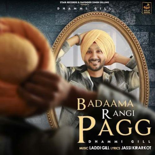 Badaama Rangi Pagg Dhammi Gill mp3 song download, Badaama Rangi Pagg Dhammi Gill full album