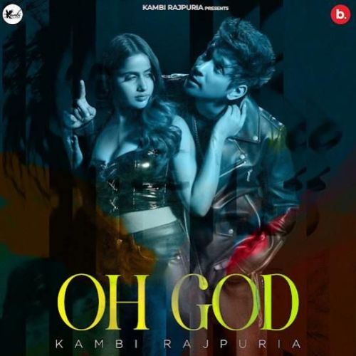 Oh God Kambi Rajpuria mp3 song download, Oh God Kambi Rajpuria full album