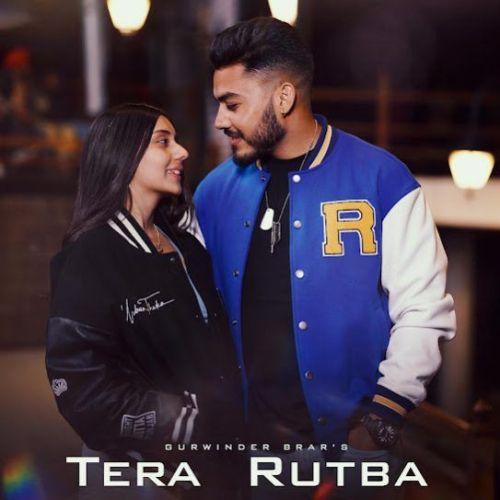 Tera Rutba Gurwinder Brar mp3 song download, Tera Rutba Gurwinder Brar full album