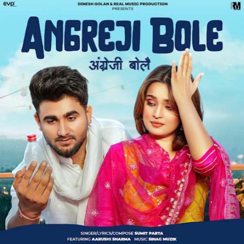 Angreji Bole Sumit Parta mp3 song download, Angreji Bole Sumit Parta full album